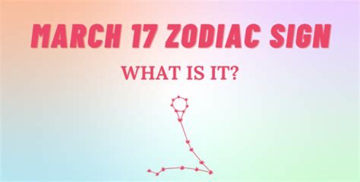 Discover Your Destiny: Uncover the Secrets of Your March 17 Zodiac Sign