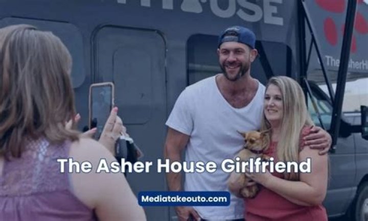 The Asher House Girlfriend Now Picture: Unveiling the Heart Behind the Home