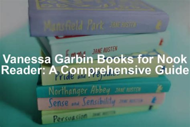 Vanessa Garbin Books for Nook Reader: A Comprehensive Guide